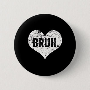 Badge Rond 5 Cm Citation drôle de mème Bruh Salutation frère adole