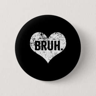 Badge Rond 5 Cm Citation drôle de mème Bruh salutation frère adole