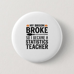 Badge Rond 5 Cm Citation drôle de professeur de statistiques pour