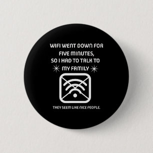 Badge Rond 5 Cm Citation drôle de Wifi en panne Cadeau de nerd inf