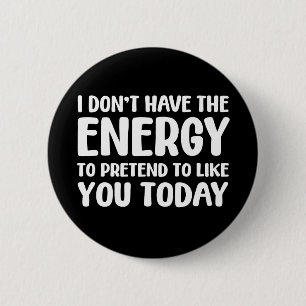 Badge Rond 5 Cm citation drôle humour blague message énergie sarca