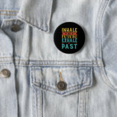 Badge Rond 5 Cm Citation Inspirante Inhale Future Exhale Passé (En situation)