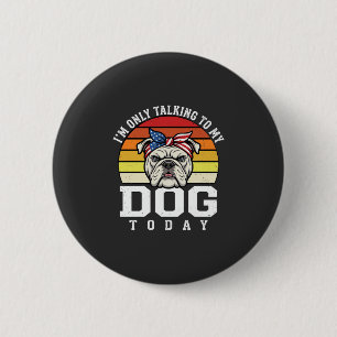 Badge Rond 5 Cm Citation Rétro pour Amoureux de Bulldog Drôle
