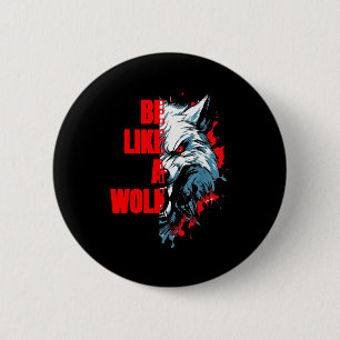 Badge Rond 5 Cm Citation Rétro Sois Comme Un Loup Drôle De Motivat