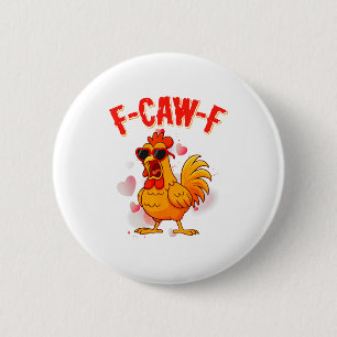 Badge Rond 5 Cm Citation Valentin F-caw-f humour de poulet drôle F