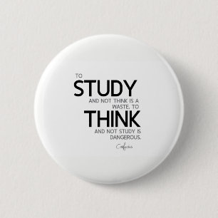 Badge Rond 5 Cm CITATIONS : Confucius : Pour étudier, pour penser