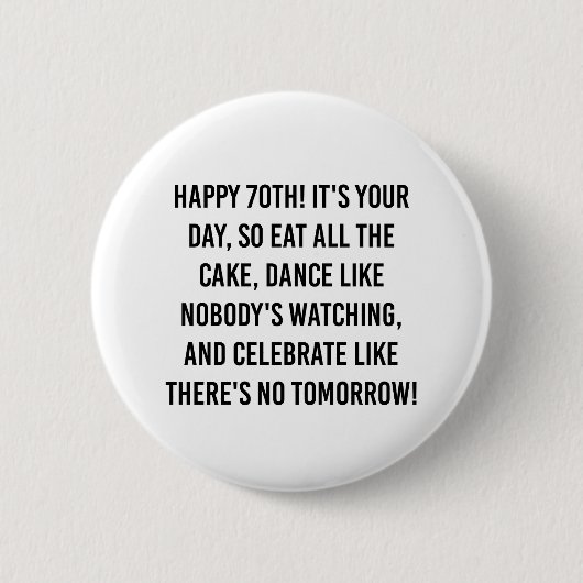 Badge Rond 5 Cm Citations de 70e anniversaire de motivation (Devant)