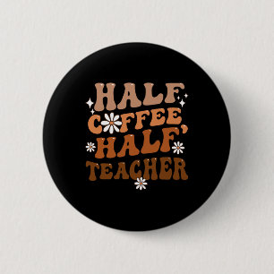 Badge Rond 5 Cm Citations Inspirantes Moitié Café Moitié Enseignan