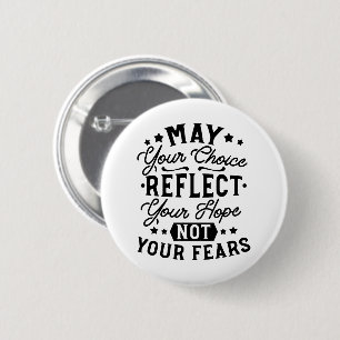 Badge Rond 5 Cm Citations Que Votre Choix Reflète Votre Espoir