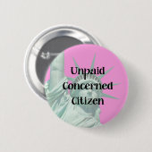 Badge Rond 5 Cm Citoyenne de Madame Liberty Unpaid Protester (Devant & derrière)
