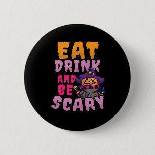 Badge Rond 5 Cm Citrouille d'Halloween Manger Boire Être Effrayant