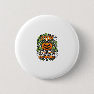 Badge Rond 5 Cm Citrouilles Arrêtez de Regarder Halloween Fantômes