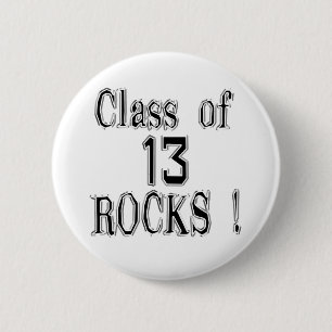 Badge Rond 5 Cm Classe de '13 roches ! Bouton