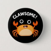Badge Rond 5 Cm Clawsome Funny Awesome Crab Pun Dark BG (Devant)
