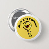 Badge Rond 5 Cm Clé juste aller drôle jolie tapette bouton de jeu (Devant & derrière)