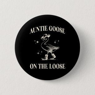 Badge Rond 5 Cm Clic Funny Tante Goose Sur Les Mères Silly Perdues