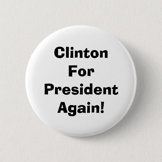 Badge Rond 5 Cm Clinton pour le Président Again ! (Devant)