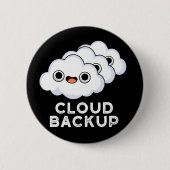Badge Rond 5 Cm Cloud Backup Funky Computer Météo Pun Dark BG (Devant)