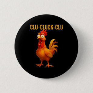 Badge Rond 5 Cm Clu-cluck-clu Coq Drôle Poulet Drôle Ferme