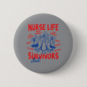 Badge Rond 5 Cm Club des survivants de la vie d'infirmière drôle s