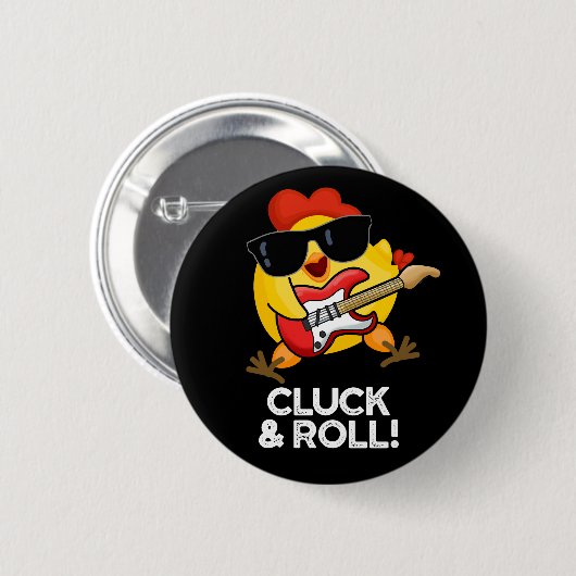 Badge Rond 5 Cm Cluck And Roll Funky Chicken Pun Dark BG (Devant & derrière)