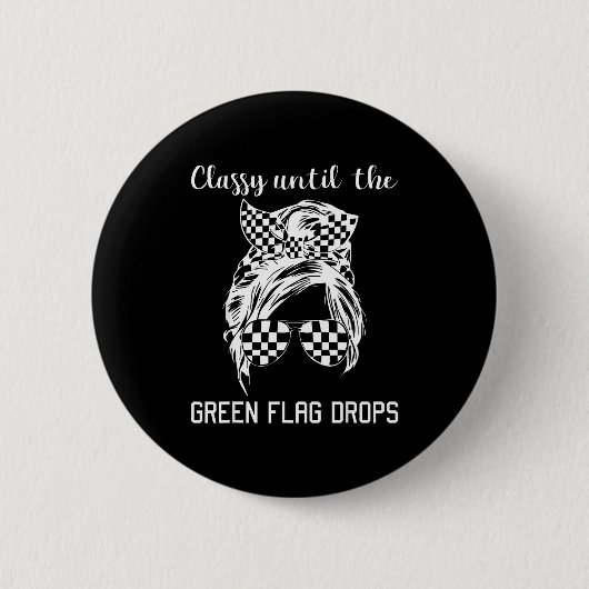 Badge Rond 5 Cm Cly Until The Green Flag Drops Messy Bun Racing Wo (Devant)