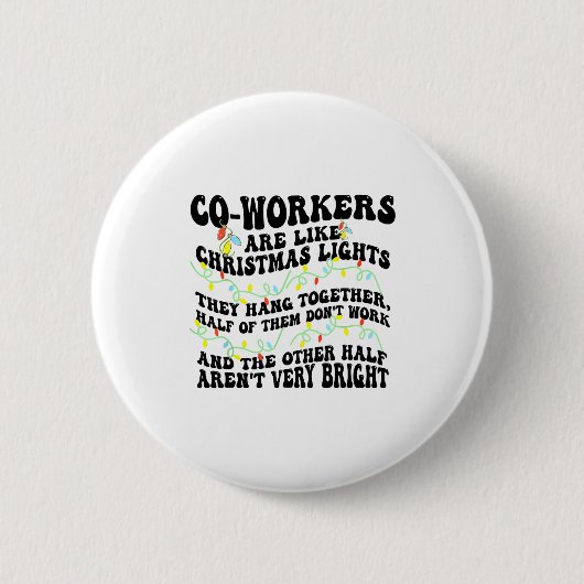 Badge Rond 5 Cm Co-workers Are Like Christmas Lights They Hang Tog (Devant)