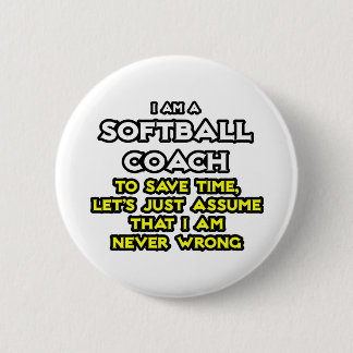 Badge Rond 5 Cm Coach Softball...Supposons Que Je Ne Me Trompe Jam