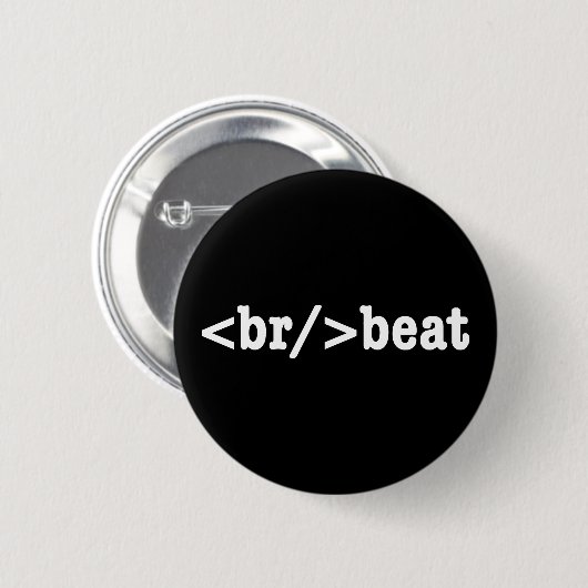 Badge Rond 5 Cm code HTML breakbeat (Devant & derrière)