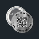 Badge Rond 5 Cm Code QR - Argent promotionnel<br><div class="desc">Bouton promotionnel simple pour votre entreprise ou organisation avec un faux arrière - plan métallique en argent brossé. Ajoutez votre code ou logo QR et deux lignes de texte customisé,  comme le nom de votre entreprise,  le slogan,  merci ou laissez vide.</div>