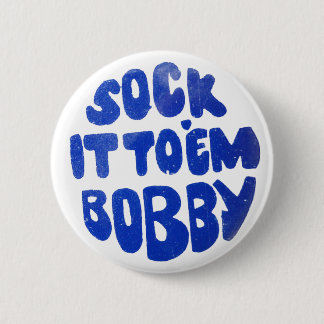 Badge Rond 5 Cm Cognez-le à la fin de support Bobby