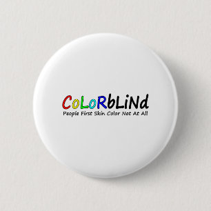 Badge Rond 5 Cm Colorblind Les gens d'abord Couleur de peau pas du