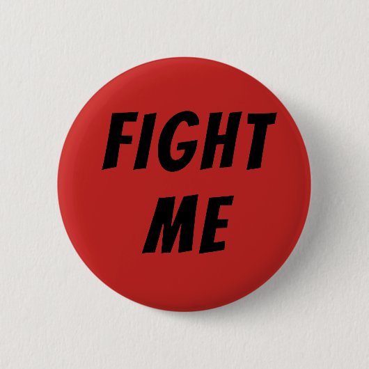 Badge Rond 5 Cm COMBATTEZ-MOI bouton de Meme (Devant)