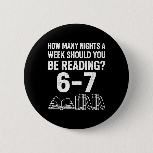 Badge Rond 5 Cm Combien de nuits par semaine devriez-vous lire 6 7 (Devant)