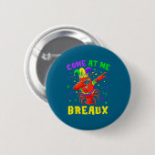 Badge Rond 5 Cm Come At Me Breaux Crawfish Beads Funny Mardi Gras  (Devant & derrière)