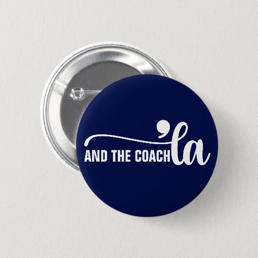 Badge Rond 5 Cm Comma la & Coach | Kamala Harris Coach Blue (Devant & derrière)