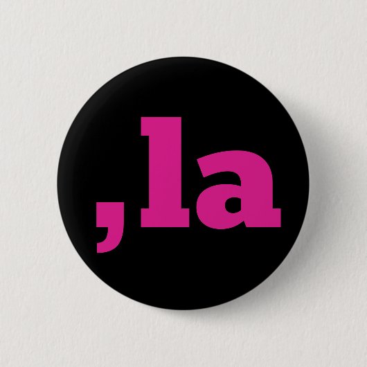Badge Rond 5 Cm Comma La Kamala Harris - Conception de texte custo (Devant)