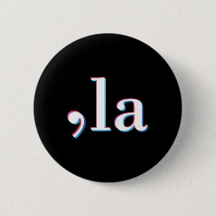 Badge Rond 5 Cm Comma La Kamala Harris Funny 1