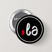 Badge Rond 5 Cm Comma + La Kamala Harris Pour Président 2024 (Devant & derrière)