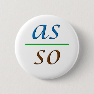 Badge Rond 5 Cm comme ci-dessus tellement ci-dessous
