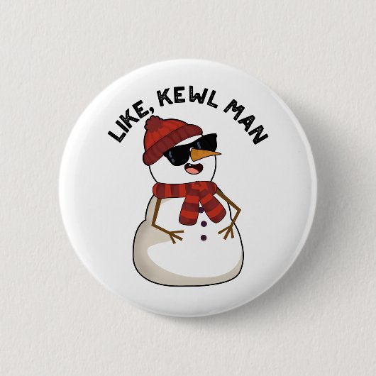 Badge Rond 5 Cm Comme Kewl Man Drôle Cool Snowman Pun (Devant)