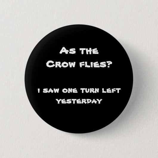 Badge Rond 5 Cm Comme le corbeau vole (Devant)
