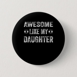 Badge Rond 5 Cm Comme Ma Fille Chemise Hommes Drôle Fête des pères