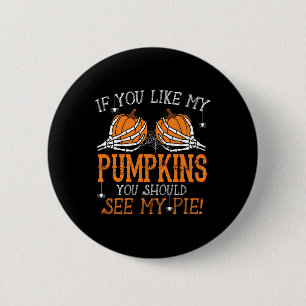 Badge Rond 5 Cm Comme Mes Citrouilles Voir Ma Tarte Amusante Humou