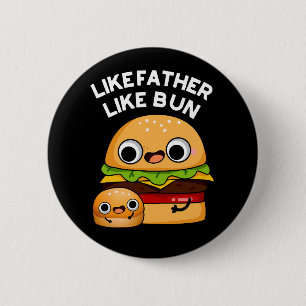 Badge Rond 5 Cm Comme Père Comme Bun Funny Food Pun Dark BG