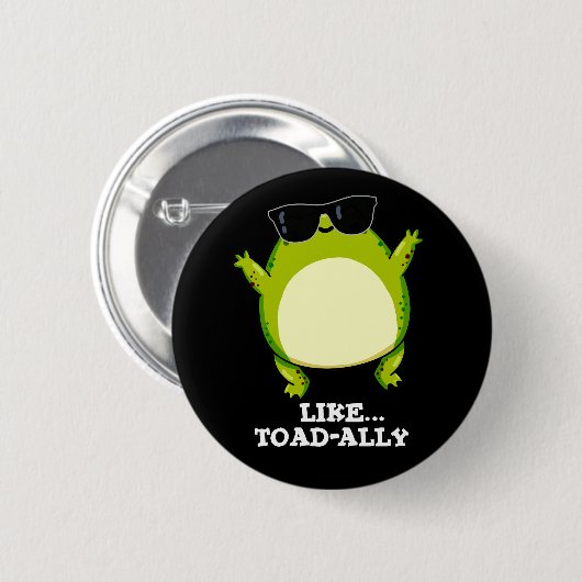Badge Rond 5 Cm Comme Toad-ally Funny Toad Pun Dark BG (Devant & derrière)
