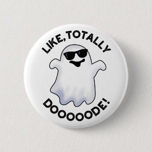 Badge Rond 5 Cm Comme Totalement Doode Funny Ghost Pun