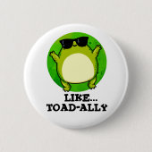 Badge Rond 5 Cm Comme Un Jeu De Toad Drôle (Devant)