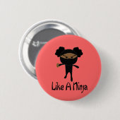 Badge Rond 5 Cm Comme un Ninja (Devant & derrière)
