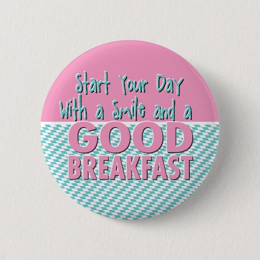 Badge Rond 5 Cm Commencez votre journée avec un sourire et un bon  (Devant)